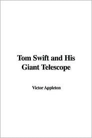 Tom Swift and His Giant Telescope