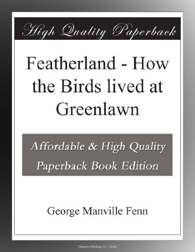 Featherland: How the Birds Lived at Greenlawn