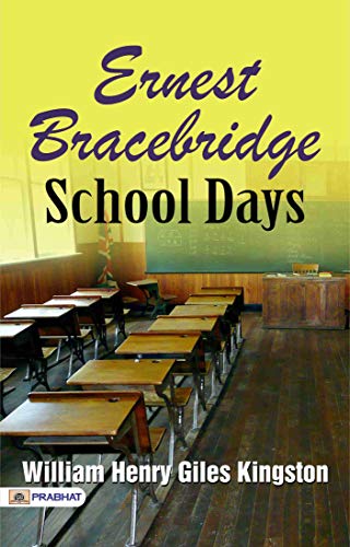 Ernest Bracebridge: School Days