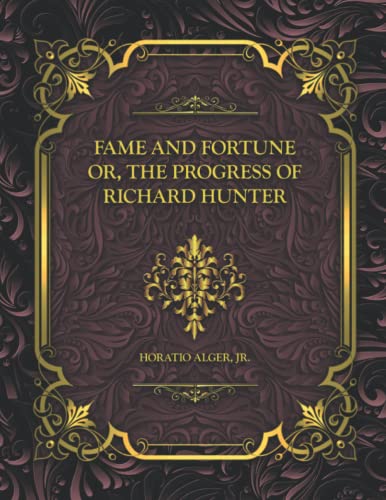 Fame and Fortune; Or, the Progress of Richard Hunter