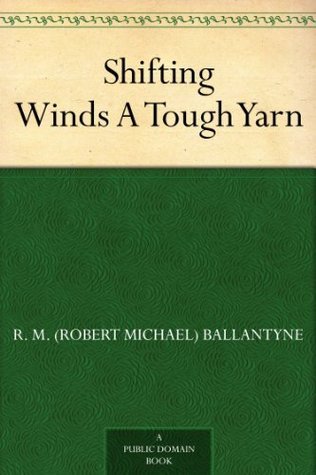 Shifting Winds: A Tough Yarn