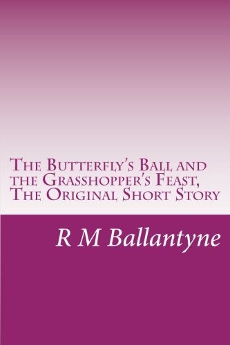 The Butterfly's Ball and the Grasshopper's Feast