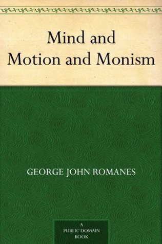 Mind and Motion and Monism