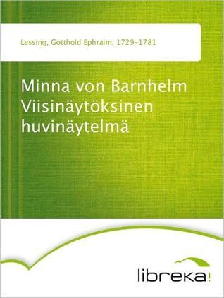 Minna Von Barnhelm: Viisinäytöksinen Huvinäytelmä