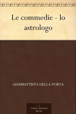 Le Commedie - Lo Astrologo
