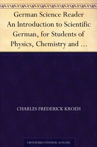 German Science Reader: An Introduction to Scientific German, for Students of Physics, Chemistry and Engineering