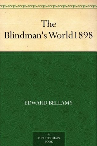 The Blindman's World: 1898