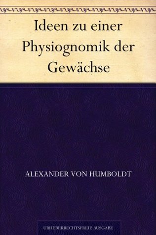 Ideen Zu Einer Physiognomik Der Gewächse