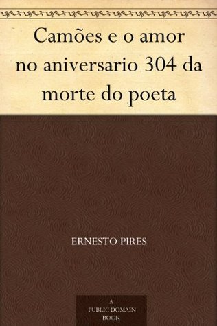 Camões E O Amor: No Aniversario 304 Da Morte Do Poeta