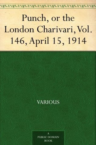 Punch, or the London Charivari, Vol. 146, April 15, 1914