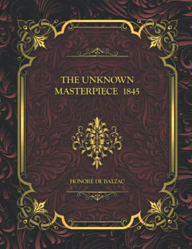 The Unknown Masterpiece: 1845