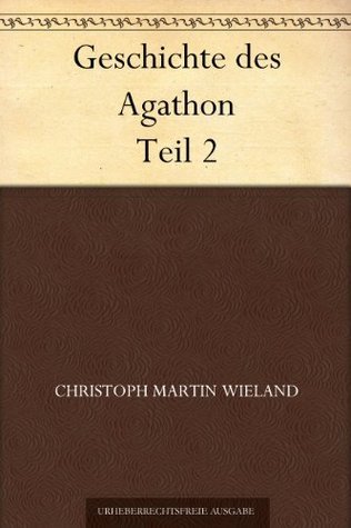 Geschichte Des Agathon. Teil 2