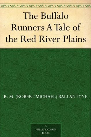 The Buffalo Runners: A Tale of the Red River Plains