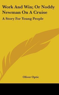 Work and Win; Or, Noddy Newman on a Cruise