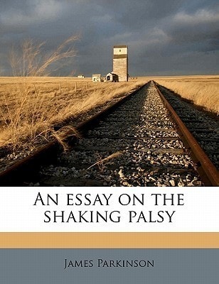 An Essay on the Shaking Palsy