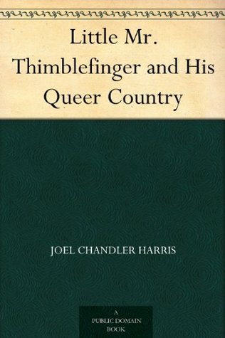Little Mr. Thimblefinger and His Queer Country