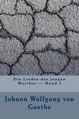 Die Leiden Des Jungen Werther — Band 1