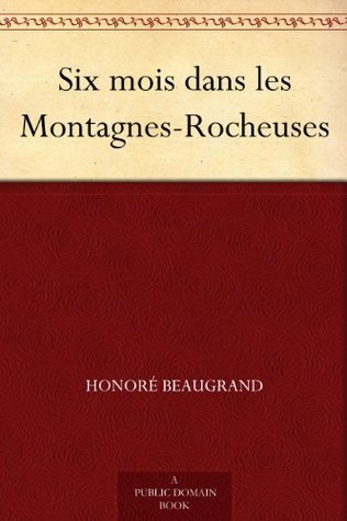 Six Mois Dans Les Montagnes-Rocheuses
