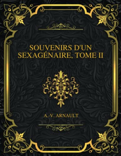 Souvenirs D'UN Sexagénaire, Tome III