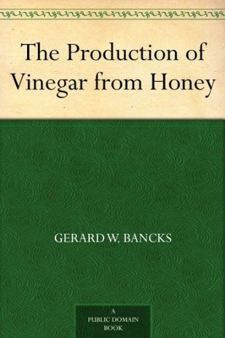 The Production of Vinegar from Honey