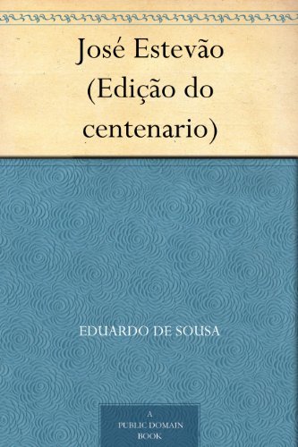 José Estevão: (edição Do Centenario)