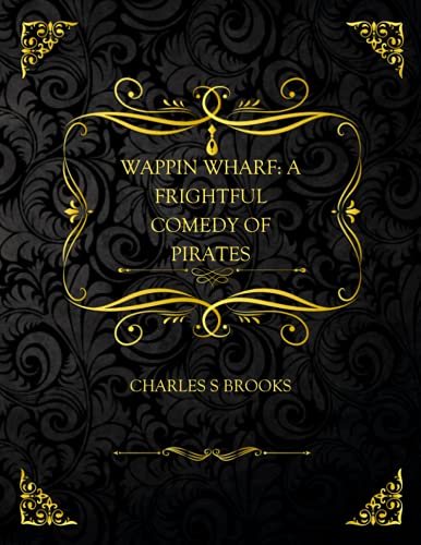 Wappin' Wharf: A Frightful Comedy of Pirates