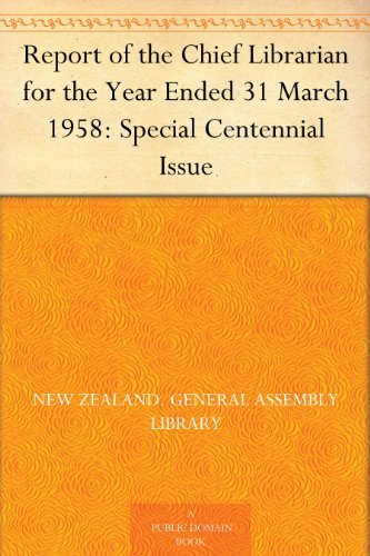 Report of the Chief Librarian for the Year Ended 31 March 1958: Special Centennial Issue