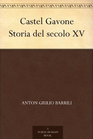 Castel Gavone: Storia Del Secolo XV