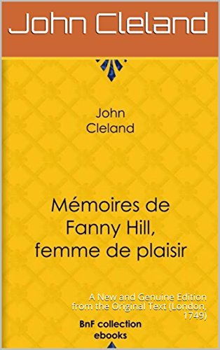Memoirs of Fanny Hill: A New and Genuine Edition from the Original Text (london, 1749)