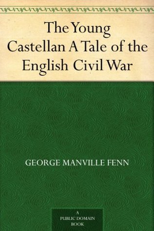 The Young Castellan: A Tale of the English Civil War