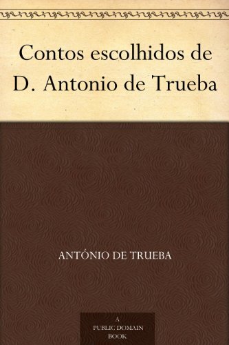 Contos Escolhidos De D. Antonio De Trueba