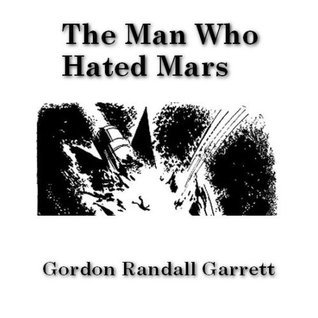 The Man Who Hated Mars
