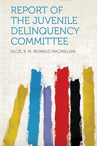 Report of the Juvenile Delinquency Committee