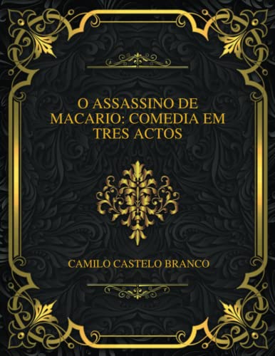 O Assassino De Macario: Comedia Em Tres Actos
