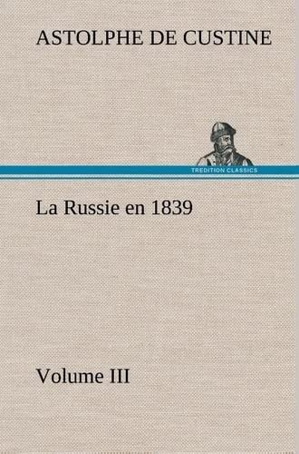 La Russie En 1839, Volume III