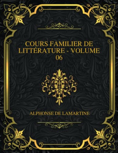 Cours Familier De Littérature - Volume 06