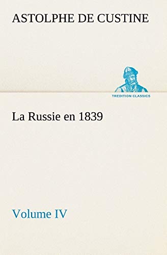 La Russie En 1839, Volume IV