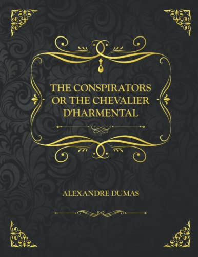 The Conspirators; Or, The Chevalier D'harmental