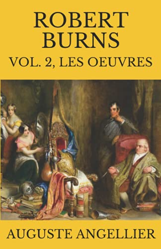 Robert Burns. Vol. 2, Les Oeuvres
