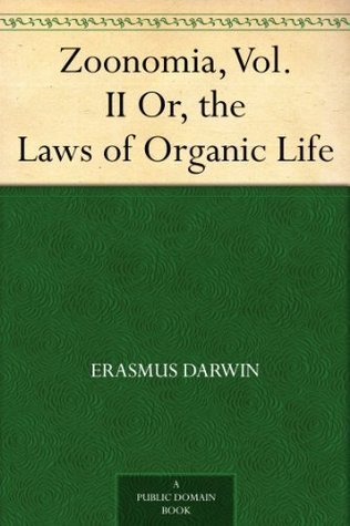 Zoonomia; Or, The Laws of Organic Life, Vol. II