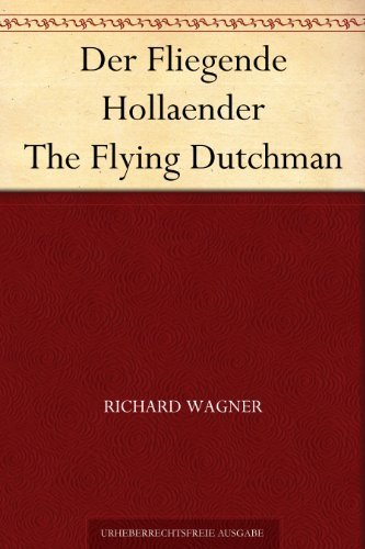 Der Fliegende Hollaender: The Flying Dutchman