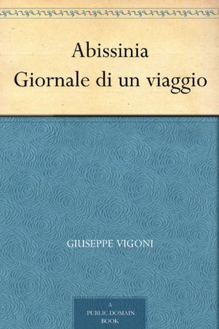 Abissinia: Giornale Di UN Viaggio