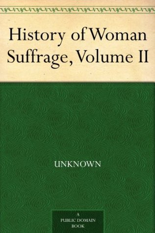 History of Woman Suffrage, Volume I