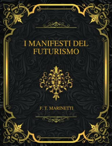 I Manifesti Del Futurismo