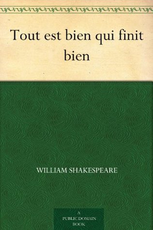 Tout Est Bien Qui Finit Bien