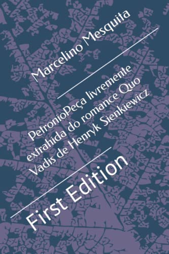 Petroniopeça Livremente Extrahida Do Romance Quo Vadis De Henryk Sienkiewicz