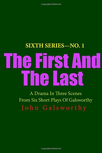 The First and the Last: A Drama in Three Scenes