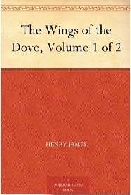 The Wings of the Dove, Volume 1 of 2