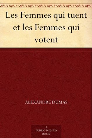 Les Femmes Qui Tuent Et Les Femmes Qui Votent