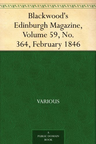 Blackwood's Edinburgh Magazine, Volume 59, No. 364, February 1846